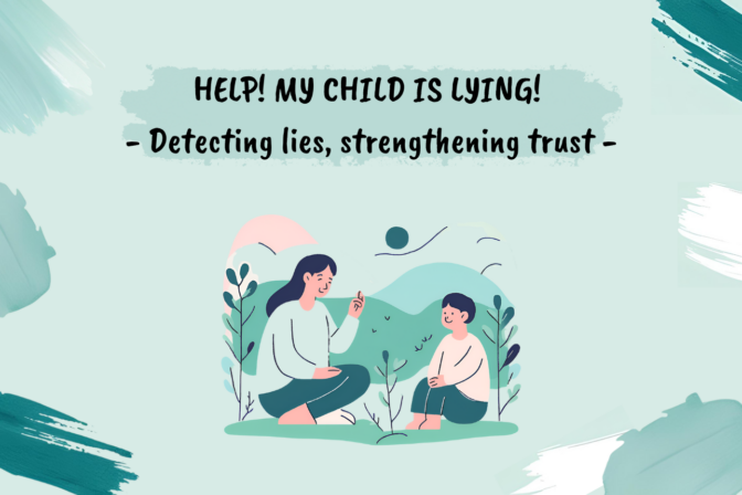 Help! My child is lying! – Recognizing lies, strengthening trust